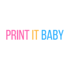 Print It Baby Print It Baby