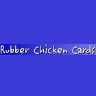 Rubber Chicken Cards Rubber Chicken Cards