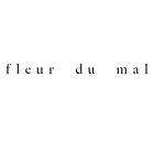 Fleur du Mal Fleur du Mal